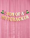 Son of a Nutcracker Banner - gold foil banner