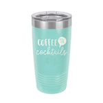 Coffee 'Til Cocktails Teal 20oz Insulated Tumbler